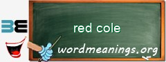 WordMeaning blackboard for red cole